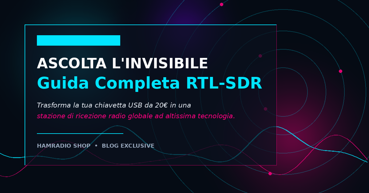 Guida Completa all'RTL-SDR: Come Iniziare con l'Ascolto Radio SDR